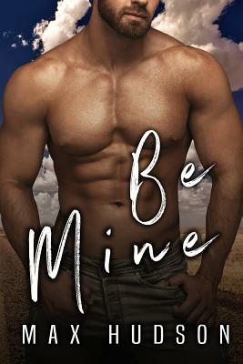 Be Mine by Max Hudson