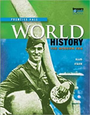 World History: The Modern Era by Elisabeth Gaynor Ellis, Anthony Esler