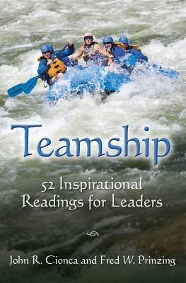 Teamship: 52 Inspirational Leadings for Readers by Fred W. Prinzing, John R. Cionca