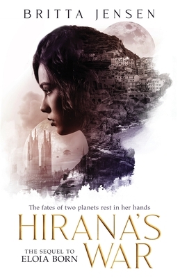 Hirana's War by Britta Jensen