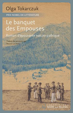 Le banquet des Empouses: Roman d'épouvante naturopathique by Olga Tokarczuk