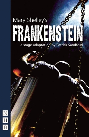 Mary Shelley's Frankenstein by Mary Shelley, Patrick Sandford