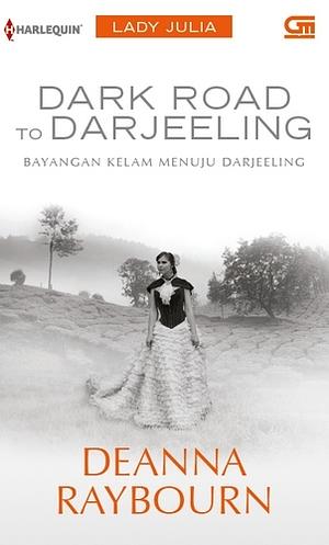 Dark Road to Darjeeling - Bayangan Kelam Menuju Darjeeling by Deanna Raybourn