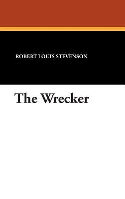 The Wrecker by Robert Louis Stevenson, Lloyd Osbourne