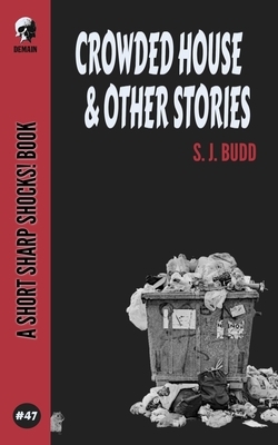 Crowded House & Other Stories by S. J. Budd