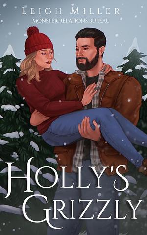 Holly's Grizzly by Leigh Miller