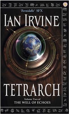 Tetrarch: A Tale of the Three Worlds by Ian Irvine