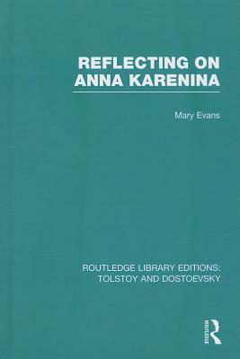 Reflecting on Anna Karenina by Mary Evans