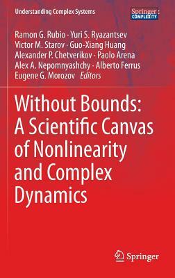 Without Bounds: A Scientific Canvas of Nonlinearity and Complex Dynamics by 