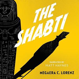 The Shabti by Megaera C. Lorenz