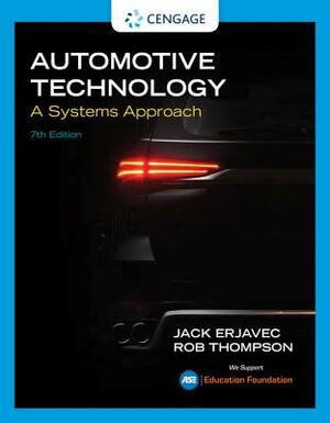 Automotive Technology: A Systems Approach by Rob Thompson, Jack Erjavec