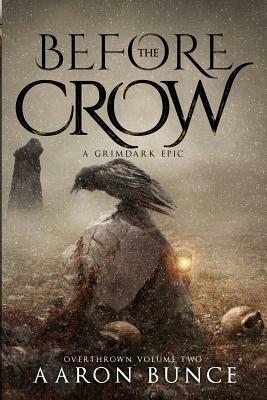 Before the Crow: A Grimdark Epic by Aaron Bunce