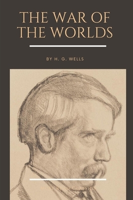 The War of the Worlds by H. G. Wells by H.G. Wells