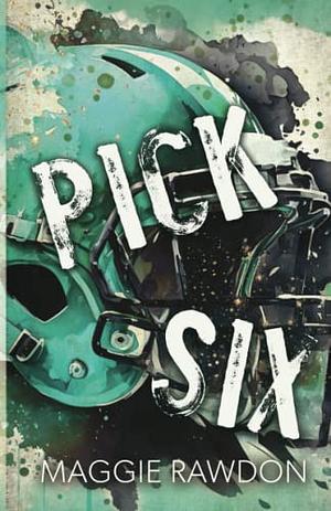 Pick Six by Maggie Rawdon