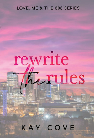 Rewrite the Rules by Kay Cove