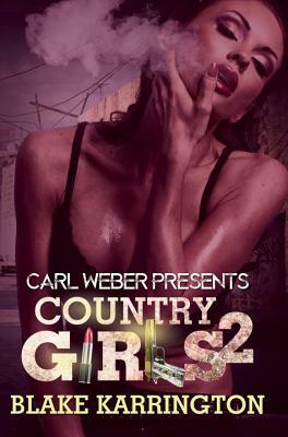Country Girls 2: Carl Weber Presents by Blake Karrington