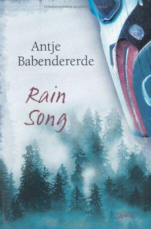 Rain song: Roman by Antje Babendererde