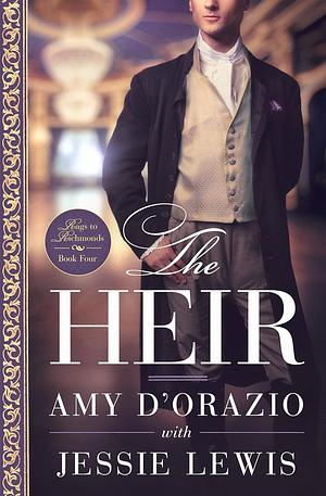 The Heir by Amy D'Orazio, Jessie Lewis