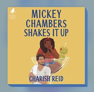 Mickey Chambers Shakes It Up by Charish Reid