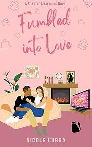 Fumbled Into Love by Nicole Cubba