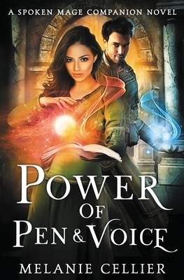 Power of Pen and Voice: A Spoken Mage Companion Novel by Melanie Cellier