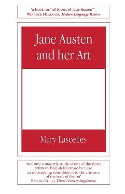 Jane Austen and Her Art by Mary Lascelles