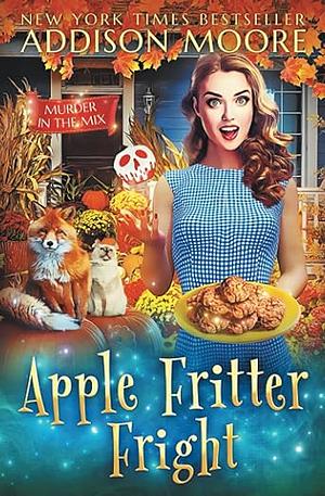 Apple Fritter Fright by Addison Moore