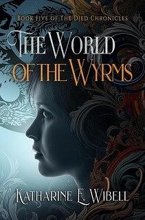 The World of the Wyrms by Katharine E. Wibell