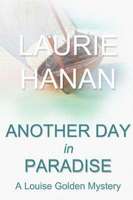 Another Day in Paradise by Laurie Hanan