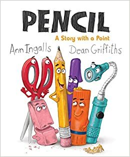 Pencil: A Story with a Point by Ann Ingalls
