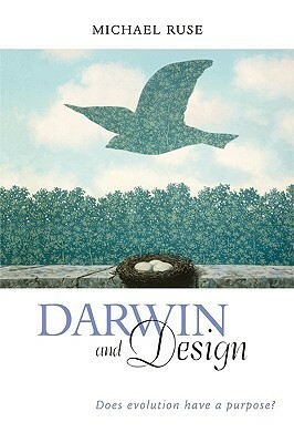 Darwin and Design: Does Evolution Have a Purpose? by Michael Ruse