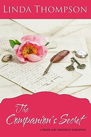 The Companion's Secret: A Pride and Prejudice Variation by Linda Thompson