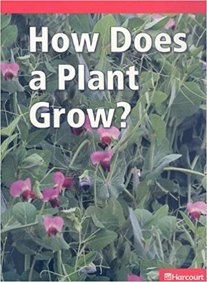 How Does a Plant Grow? by Harcourt