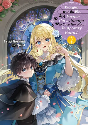 Engaging with the Plot: A Former Cat's Attempt to Save Her Now Temporary Fiancé Volume 2 by Usagi Hoshimi