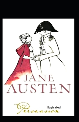 Persuasion Illustrated. by Jane Austen