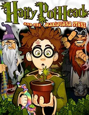 Hairy Pothead and the Marijuana Stone by Dana Larsen