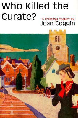 Who Killed the Curate? by Joan Coggin