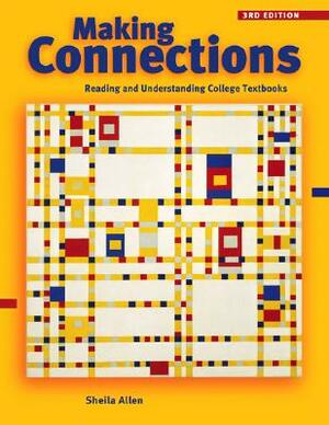 Making Connections: Reading and Understanding College Textbooks by Sheila Allen