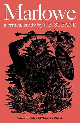 Marlowe: A Critical Study by J. B. Steane