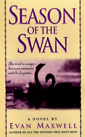 Season of the Swan by Evan Maxwell