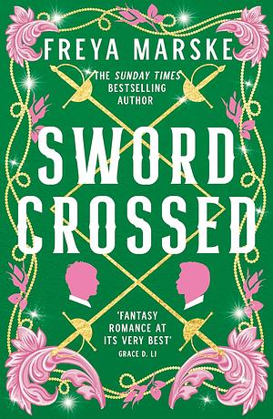Swordcrossed: A queer fantasy with a steamy rivals-to-lovers romance by Freya Marske
