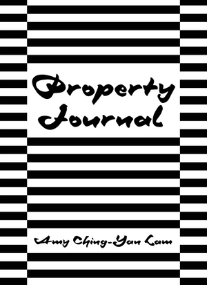 Property Journal by Amy Ching-Yan Lam