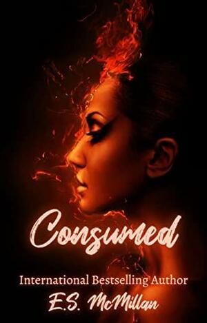 Consumed by E.S. McMillan