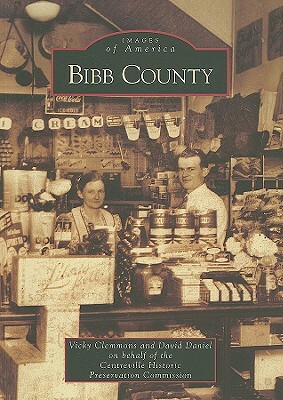 Bibb County by Vicky Clemmons, Centreville Historic Preservation Commis, David Daniel