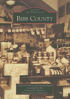 Bibb County by Vicky Clemmons, David Daniel, Centreville Historic Preservation Commis