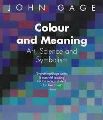 Color And Meaning: Art, Science, And Symbolism by John Gage