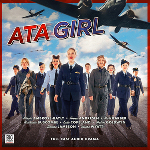 ATA Girl by Victoria Saxton, Helen Goldwyn, Gemma Page, Jane Slavin, Louise Jameson