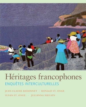 Héritages Francophones: Enquêtes Interculturelles by Susan St Onge, Ronald St Onge, Jean-Claude Redonnet