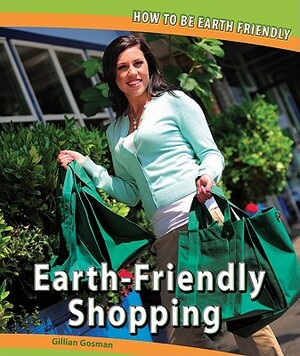 Earth-Friendly Shopping by Gillian Gosman