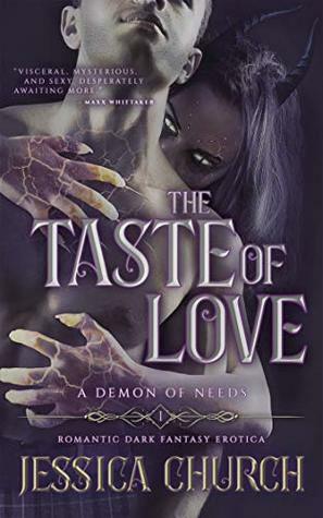 A Demon of Needs: The Taste of Love by Jessica Church